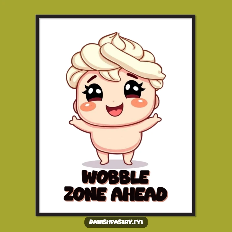 Funny Danish Wobble Poster: Whipped Cream Pastry Art, Hilarious Wall Decor Gift