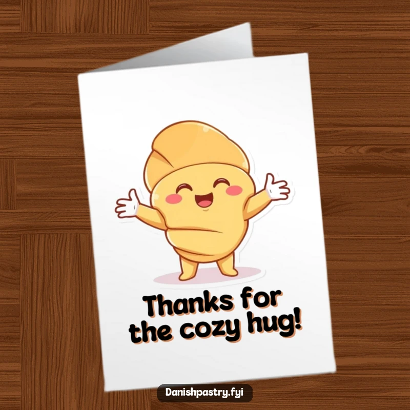 Funny free printable thank you card featuring a croissant character extending arms for a sweet pastry hug.